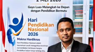 Kabid Bina Marga PUPR Gayo Lues Sampaikan Ucapan Selamat Hari Pendidikan Nasional 2026